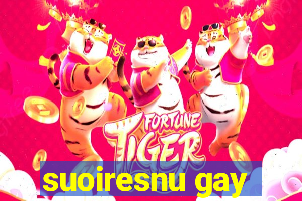 suoiresnu gay